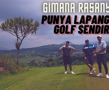 BEGINI RASANYA PUNYA LAPANGAN GOLF