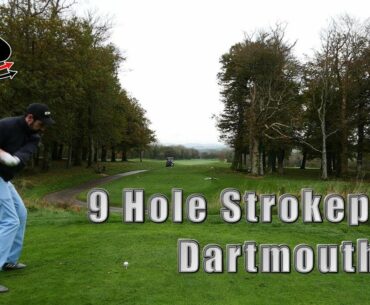 9 Hole Strokeplay | Final Part | Dartmouth GC