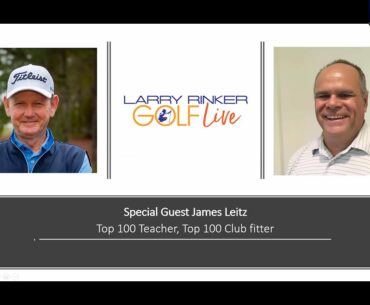 Larry Rinker Golf Live with James Leitz