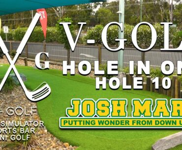 V-GOLF - HOLE 10 - MINI GOLF HOLE IN ONE ACE - JOSH MARS - PUTTING WONDER FROM DOWN UNDER