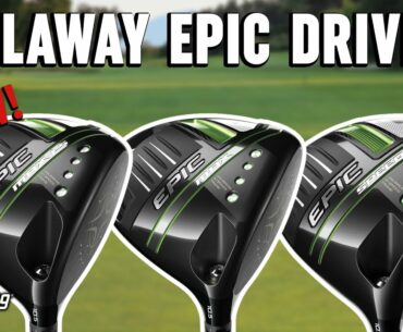 Callaway Epic Drivers Review and Comparison | Epic Speed, Epic Max, Epic Max LS