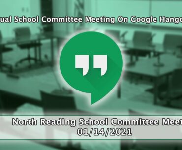 North Reading School Committee Meeting 01/14/21 with Google Hangouts Video