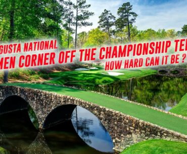 Augusta National Amen Corner - How Hard Can It Be ? Skytrak TGC 2019