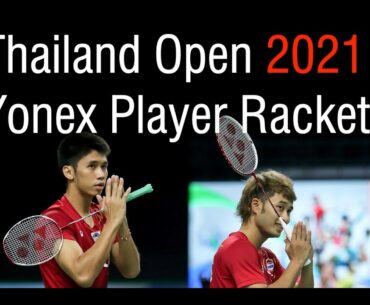 Thailand Open Badminton 2021 Yonex Player Racket