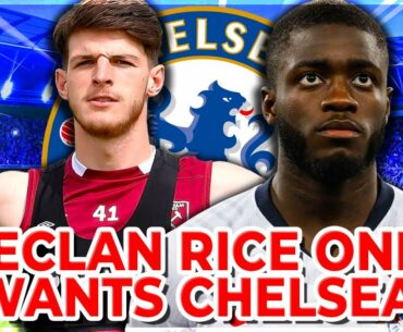 Declan Rice ONLY WANTS Chelsea Transfer! Chelsea SERIOUS about Upamecano SIGNING! - Chelsea News