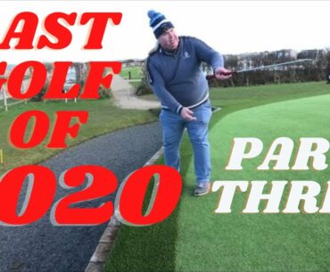 LAST GOLF OF 2020 PART THREE