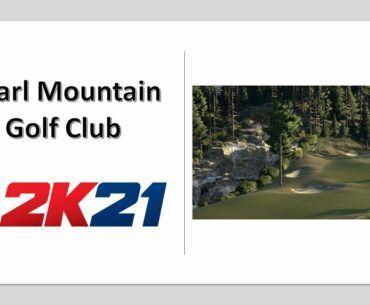Pearl Mountain Golf Club Part 2 - PGA 2K21 Course Vlog