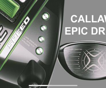 NEW CALLAWAY EPIC DRIVERS 2021 | SPEED, MAX and MAX LS