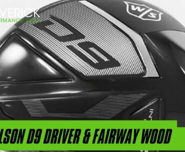 Wilson D9 Driver & Fairway Woods Review