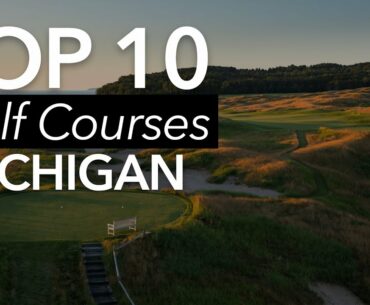 TOP 10: Michigan Golf Courses