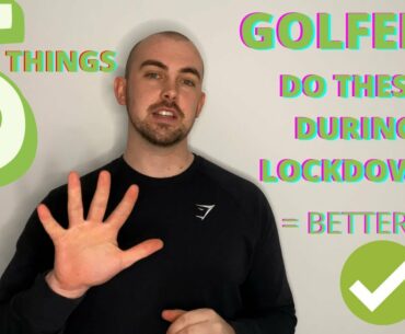 How To IMPROVE YOUR GOLF During Lockdown