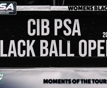 Squash: Women's CIB Black Ball Open 2020 - Moments of the Tournament