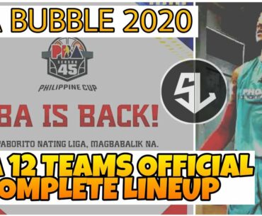 OFFICIAL LINEUP ng mga TEAMS sa PBA BUBBLE Philippine Cup 2020