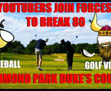 JOIN FORCES TO BREAK 80 - RICHMOND PARK GOLF COURSE - DUKE'S COURSE