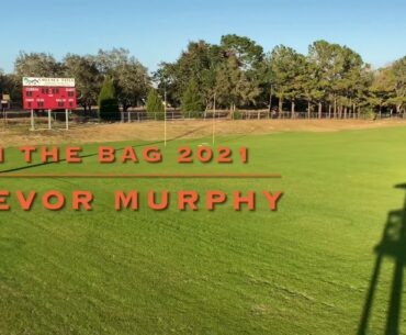 Trevor Murphy’s in the Bag for 2021