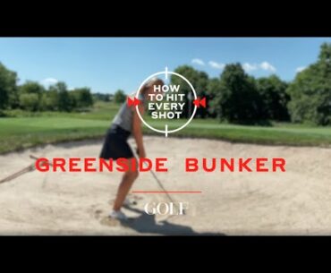 How To Hit Every Shot: Greenside Bunker