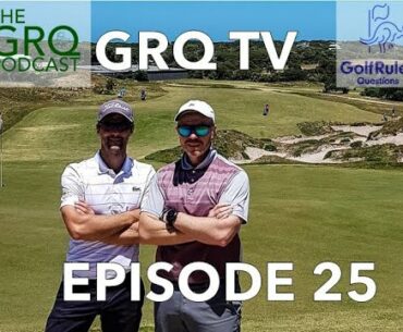 Episode TWENTY-FIVE The GolfRules Questions Podcast - Golf Rules Explained