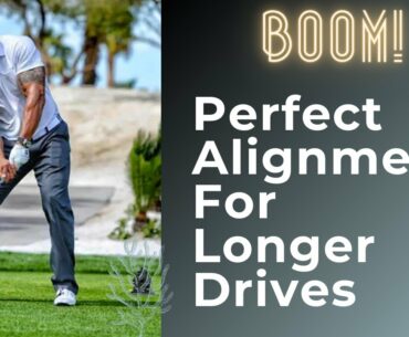 Perfect Alignment For Longer Drives