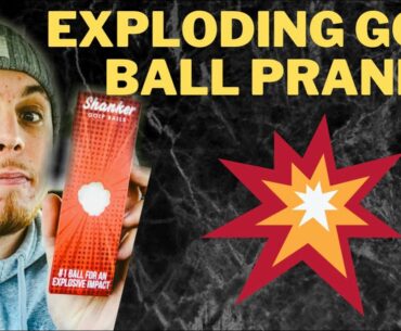 EXPLODING GOLF BALL PRANK #SHORT