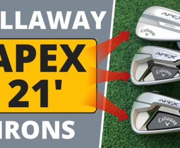 STRONG LINE-UP! - Callaway Apex DCB | Apex 21 | Apex Pro Irons