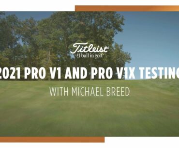 Michael Breed Tests the Titleist Pro V1 and Pro V1x