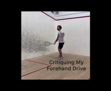 Serious Squash: Critiquing My Forehand Swing