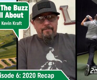What The Buzz Is All About Episode 6: 2020 Recap | 2nd Swing Golf