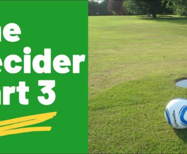 Footgolf with a wedge - The Decider! // Part 3