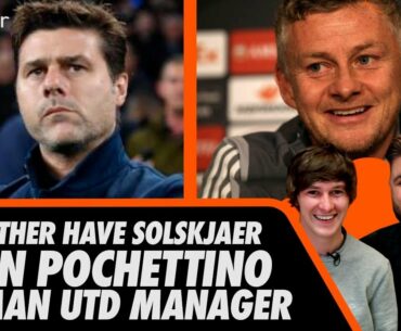 Why Solskjaer Is A Better Fit Than Pochettino for Manchester United | Football Betting Tips