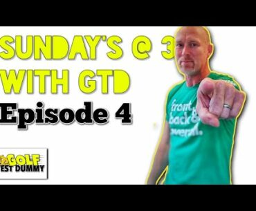 Golf Gear, Easiest Swing in Golf, and Q and A - Sunday's at 3 with GTD - Golf Test Dummy