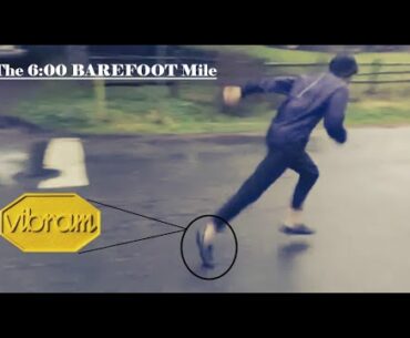 Running A 6:00 Mile BAREFOOT! (ALL OUT)