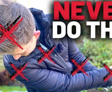 5 Things you should NEVER DO in the golf swing!