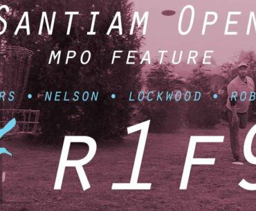 Santiam Open | R1F9 | MPO Feature | Withers, Nelson, Lockwood, Robinson