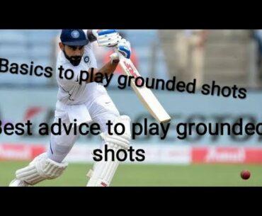 How to play grounded shots in cricket/Basics to play grounded shots/grounded shot kaise khele