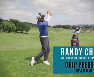 Randy Chang: Grip Pressure Tip