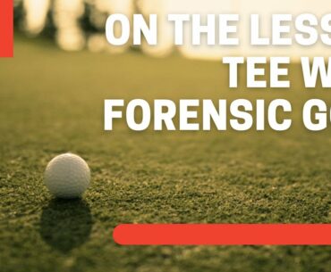 On The Lesson Tee With Forensic Golf