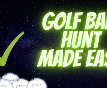 Golf Ball Hunting -The Easy Way