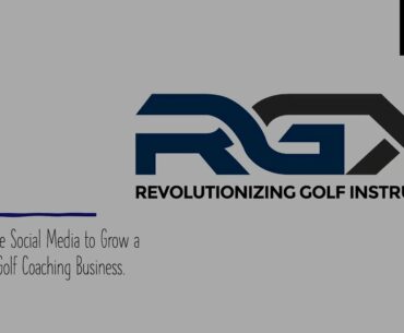 How to Use Social Media to Grow a 6-Figure Golf Coaching Business