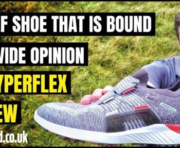 A GOLF SHOE THAT IS BOUND TO DIVIDE OPINION - FootJoy HyperFlex review