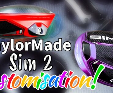 CUSTOMISE YOUR DRIVER! TaylorMade Sim 2 NEW Colour Customisation!