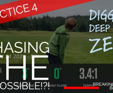 Chasing the Impossible Part 8- Practice 4: Digging Deep with Zepp!