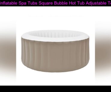 Outdoor Inflatable Spa Tubs Square Bubble Hot Tub Adjustable Temperature Massage Inflatable Bath Ba