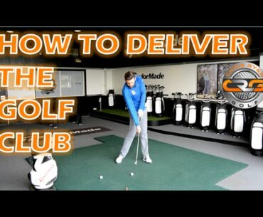 GOLF | HOW TO DELIVER THE CLUB