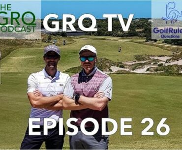 Episode TWENTY-SIX The GolfRules Questions Podcast - Golf Rules Explained