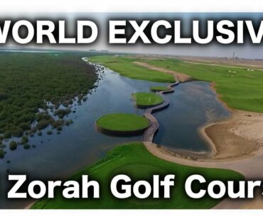 Al Zorah Golf Club WORLD EXCLUSIVE