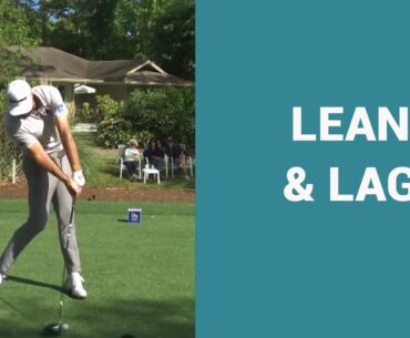 Why you need Lean and Lag in your golf swing. A detailed description.