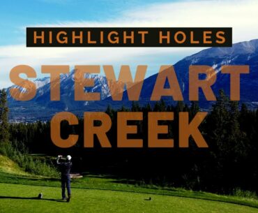 Highlight Holes: Stewart Creek Golf & Country Club