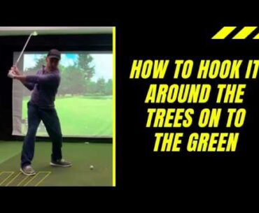 How To Hook It Around The Trees On To The Green
