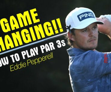 HOW TO PLAY PAR 3s - Eddie Pepperell