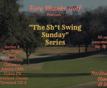 “Sh*t Swing Sunday” Series Part 4 by Fore Shanks Golf